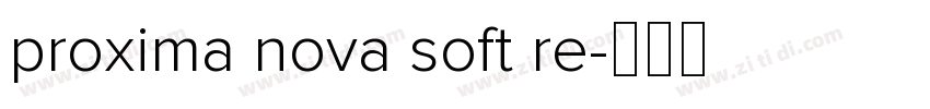 proxima nova soft re字体转换